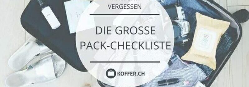 Die grosse Pack-Checkliste für den perfekten Start in Ihre Ferien (kostenlos downloaden)