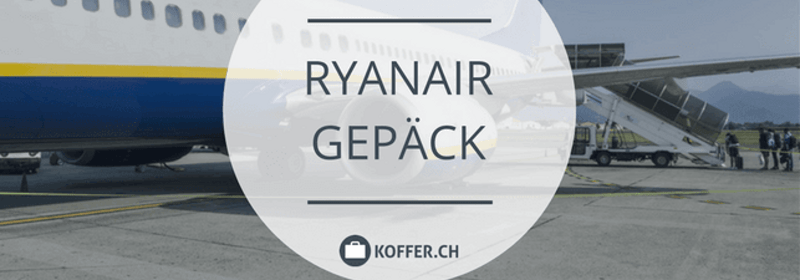 Nicht verpassen: Neue Gepäckbestimmungen bei Ryanair